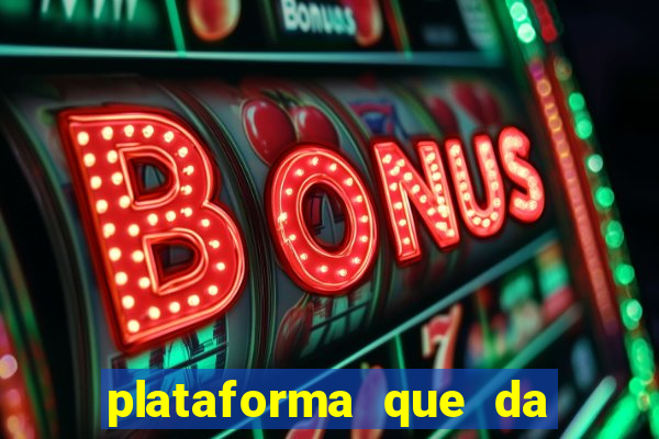 plataforma que da bonus no cadastro e saca no free